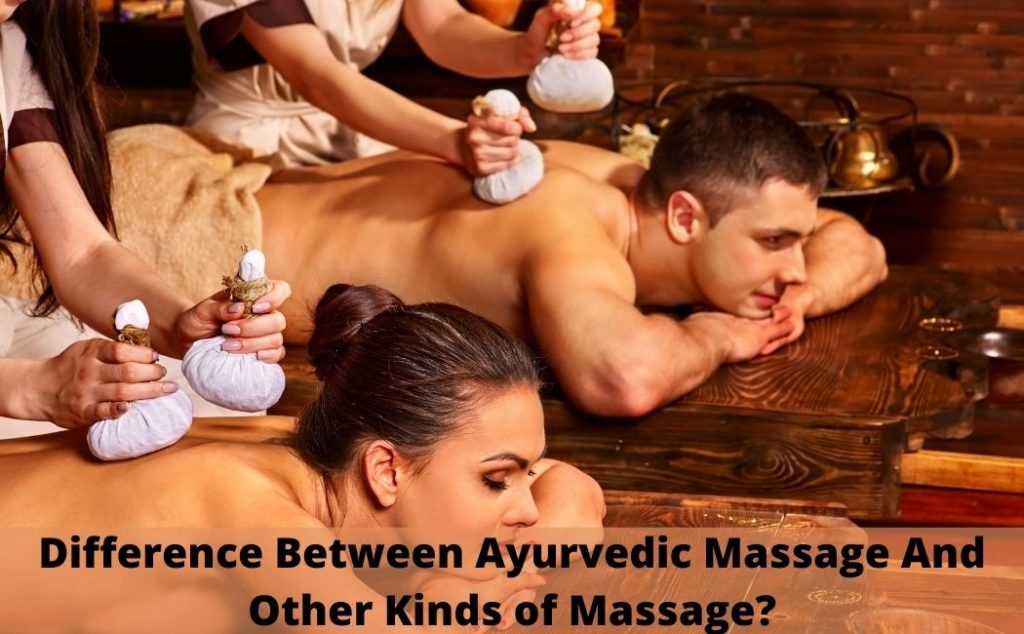 Difference Between Ayurvedic Massage And Other Kinds of Massage